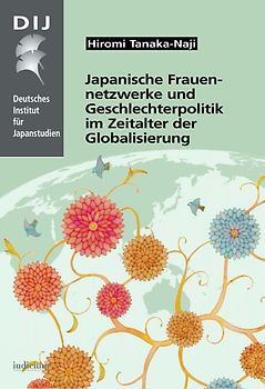 Japanische Frauennetzwerke und Geschlechterpolitik im Zeitalter der Globalisierung