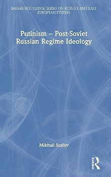 Putinism - Post-Soviet Russian Regime Ideology