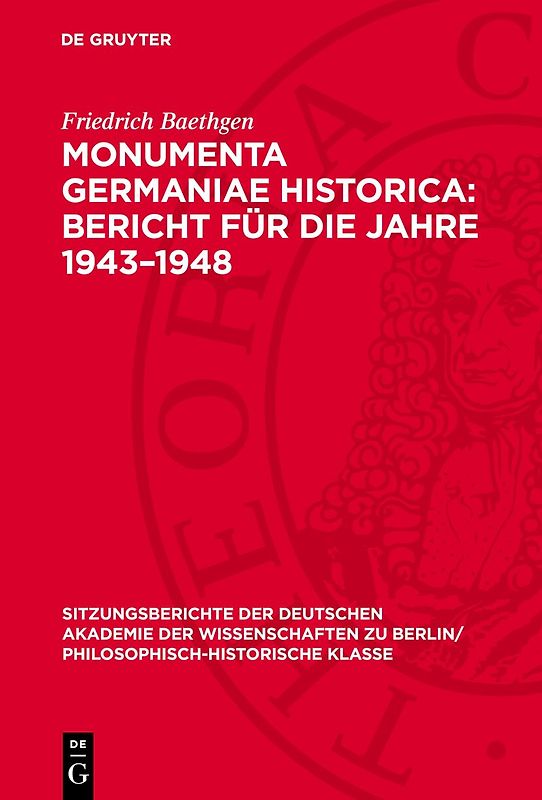 Monumenta Germaniae Historica: Bericht für die Jahre 1943–1948