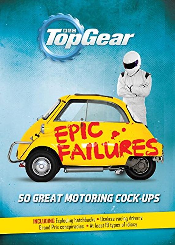 Top Gear: Epic Failures: 50 Great Motoring Cock-Ups - Porter, Richard