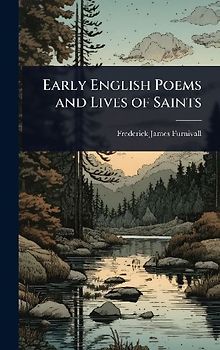 Early English Poems and Lives of Saints