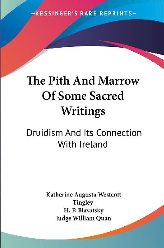 The Pith And Marrow Of Some Sacred Writings