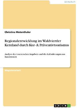 Regionalentwicklung im Waldviertler Kernland durch Kur- & Präventivtourismus