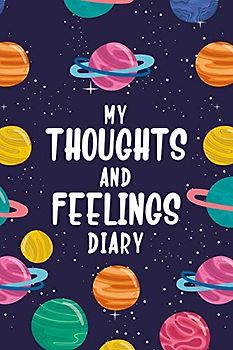 My Thoughts and Feelings Diary: Feelings Journal for Kids - Help Your Child Express Their Emotions Through Writing, Drawing, and Sharing - Reduce ... Cover Design (My Feelings Journal, Band 17)