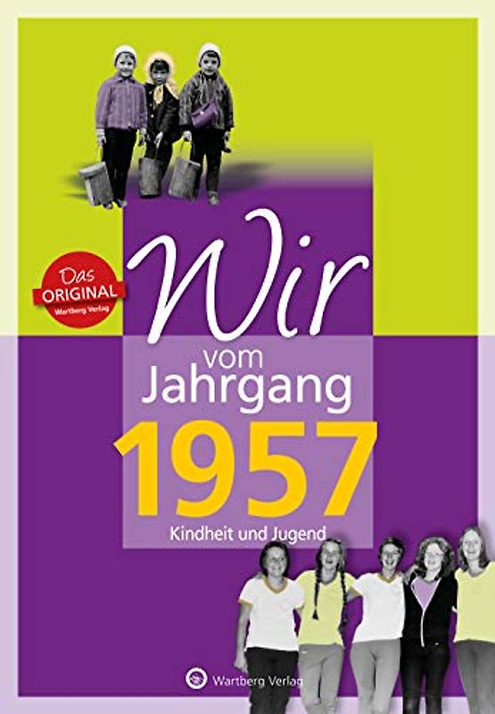 Wir vom Jahrgang 1957 - Kindheit und Jugend