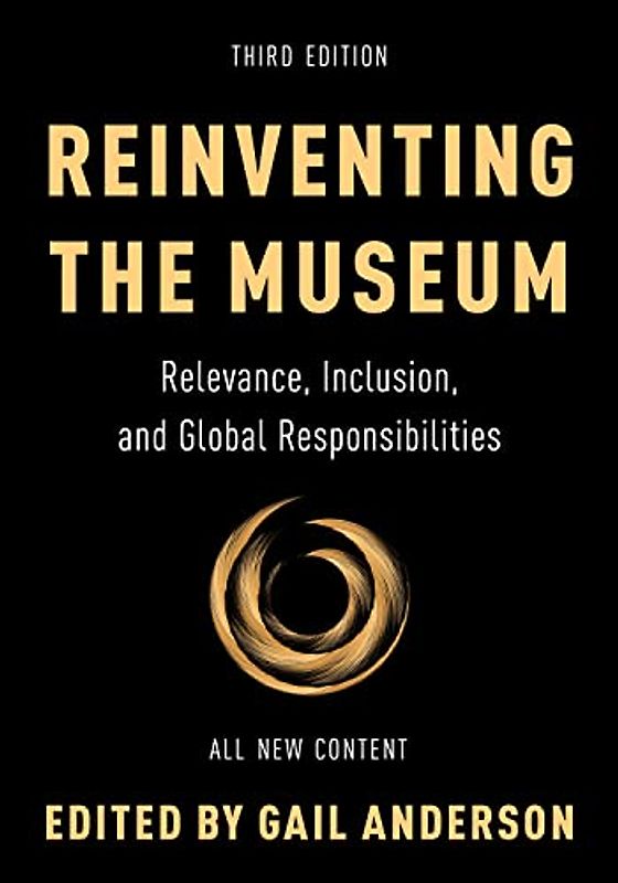 Reinventing the Museum: Relevance, Inclusion, and Global Responsibilities