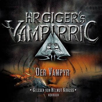 HR Giger's Vampirric. Die Hörbuch-Serie / Der Vampyr
