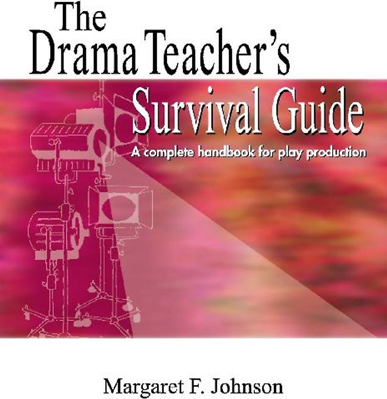 Drama Teacher's Survival Guide