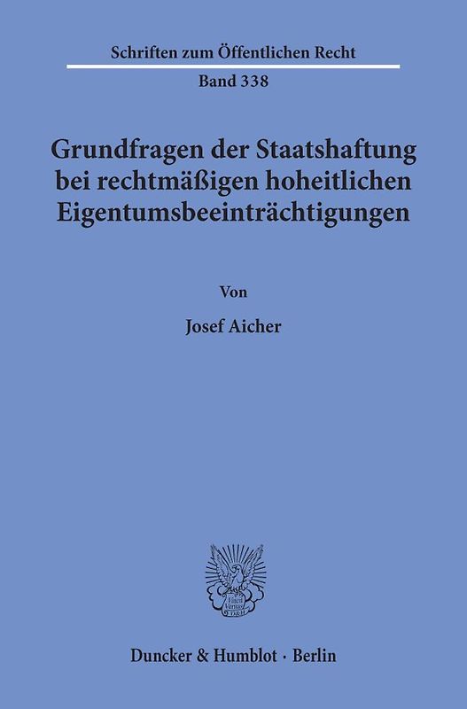 Grundfragen der Staatshaftung bei rechtmäßigen hoheitlichen Eigentumsbeeinträchtigungen.