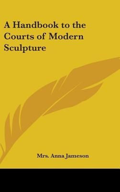 A Handbook to the Courts of Modern Sculpture