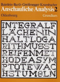 Anschauliche Analysis 2 Grundkurs