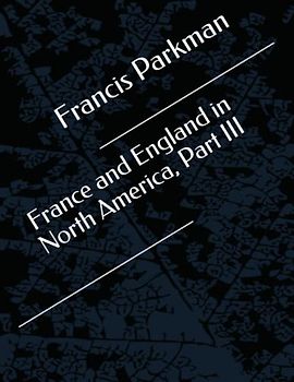 France and England in North America, Part III