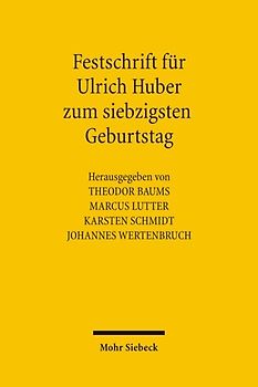 Festschrift für Ulrich Huber zum siebzigsten Geburtstag