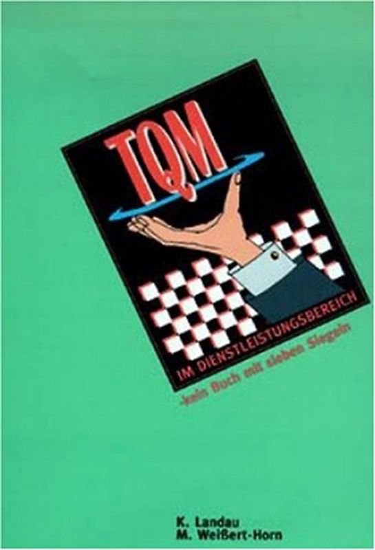TQM im Dienstleistungsbereich, kein Buch mit sieben Siegeln - Kurt Landau