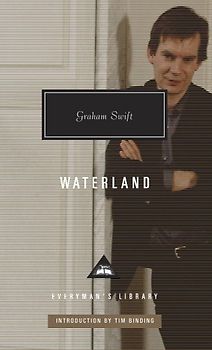 Waterland (Everymans Library) - Swift, Graham