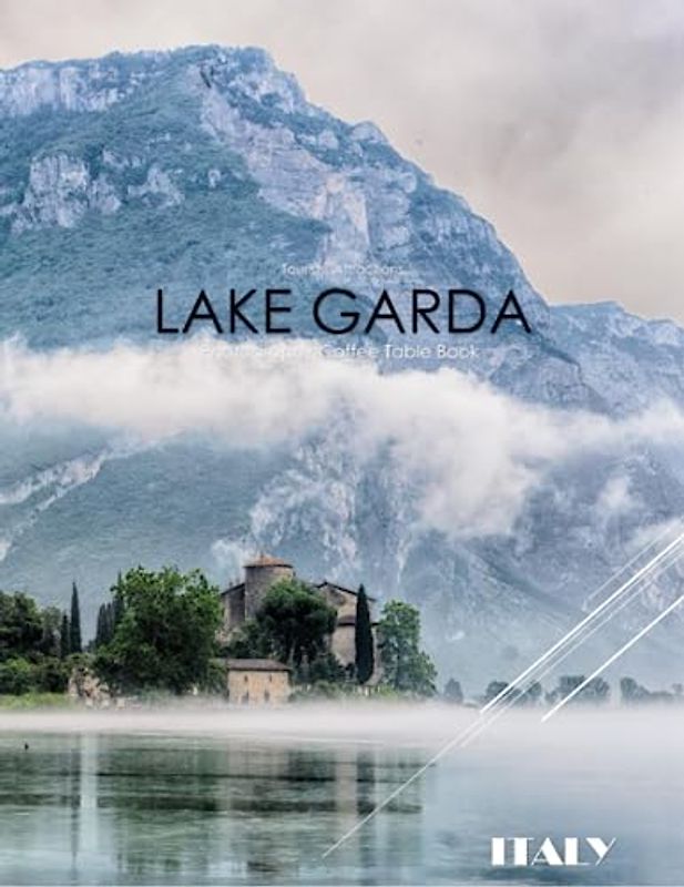 LAKE GARDA ITALY Photography Coffee Table Book Tourists Attractions: A vibrant Tour to Lake Garda,Italy Photography Coffee Table Book: for People Of ... Images (8.5"*11") Paperback.June 13,2023.