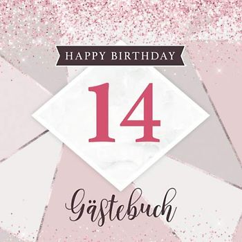 Happy Birthday 14 Gästebuch: Partyalbum für den 14. Geburtstag – Cooles Cover mit Rosa Glitzer Look – Geschenkidee für geschriebene Glückwünsche von Freunden und Famile