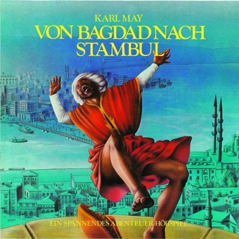 Karl May - 09: Von Bagdad Nach Stambul (Hörspielklassiker)