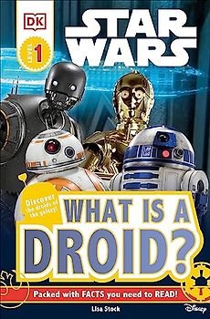 DK Readers L1: Star Wars: What Is a Droid?