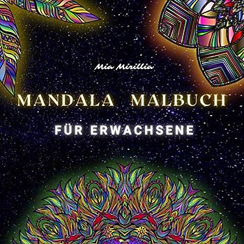 Mandala Malbuch für Erwachsene: Entspannung und Stressabbau mit wunderschönen Mandalas zum Ausmalen