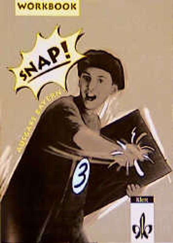 Snap! / Ausgabe für Bayern / Schülerbuch. Workbook