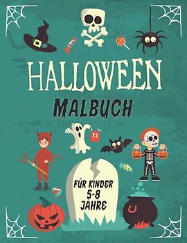 Halloween Malbuch für Kinder 5-8 Jahre: Lustiges und gruseliges Halloween-Malbuch für Kinder und Mädchen | Schöne Designs ab 5 Jahren | Machen Sie das ... (Tolles Halloween-Geschenk für Kleinkinder)