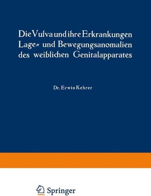 Die Vulva und ihre Erkrankungen, Lage- und Bewegungsanomalien des weiblichen Genitalapparates