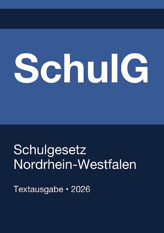 SchulG NRW - Schulgesetz Nordrhein-Westfalen 2026