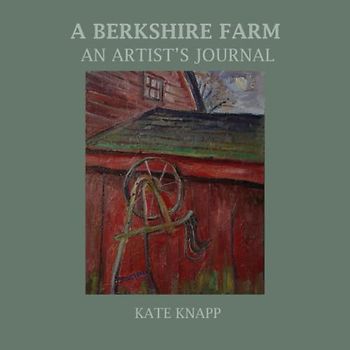 A Berkshire Farm: An Artist's Journal