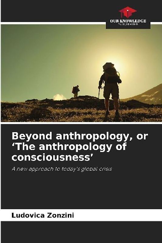 Beyond anthropology, or 'The anthropology of consciousness'