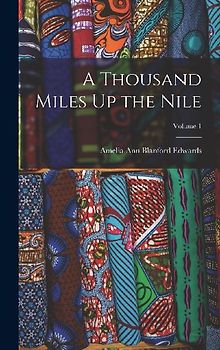 A Thousand Miles Up the Nile; Volume 1