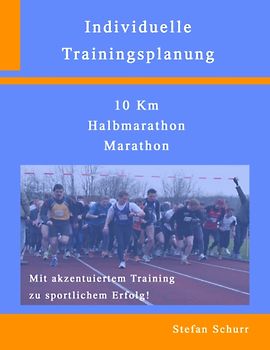 Individuelle Trainingsplanung. 10km, Halbmarathon, Marathon