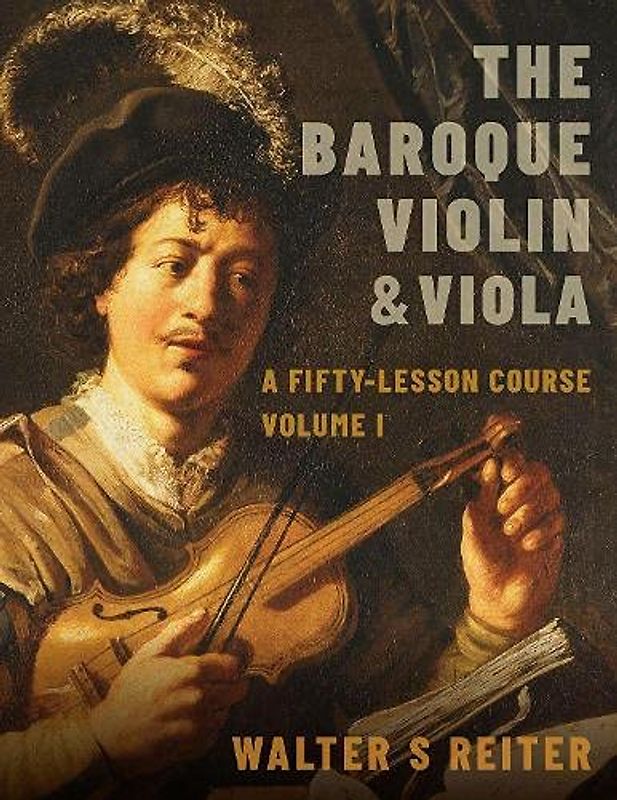 The Baroque Violin & Viola, Vol. I: A Fifty-Lesson Course