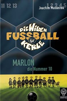 Die wilden Fussballkerle - Buchausgabe / Marlon, die Nummer 10