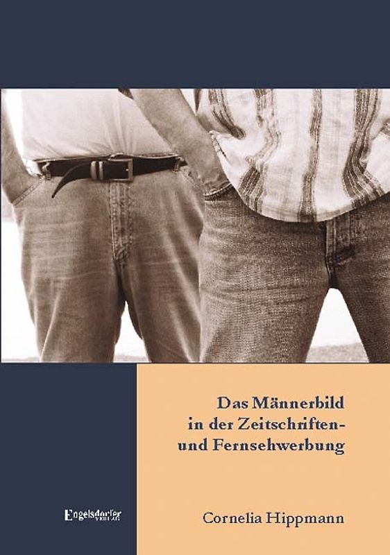 Das Männerbild in der Zeitschriften- und Fernsehwerbung