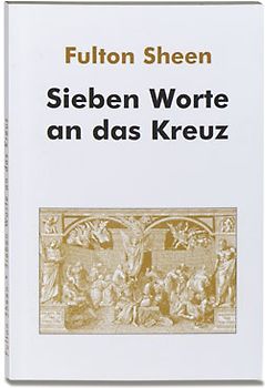 Sieben Worte an das Kreuz