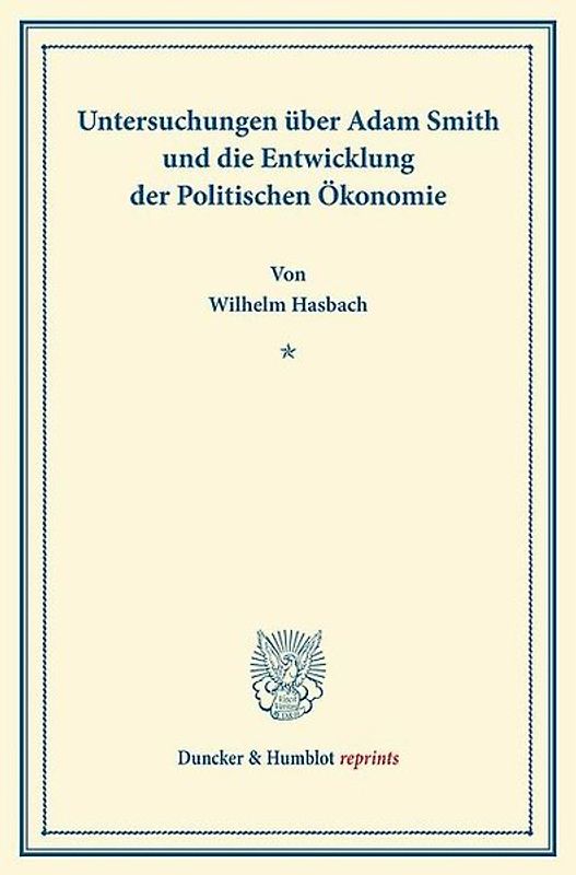 Untersuchungen über Adam Smith und die Entwicklung der Politischen Ökonomie.