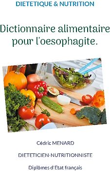 Dictionnaire alimentaire pour l'oesophagite.