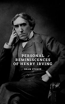 Personal reminiscences of Henry Irving
