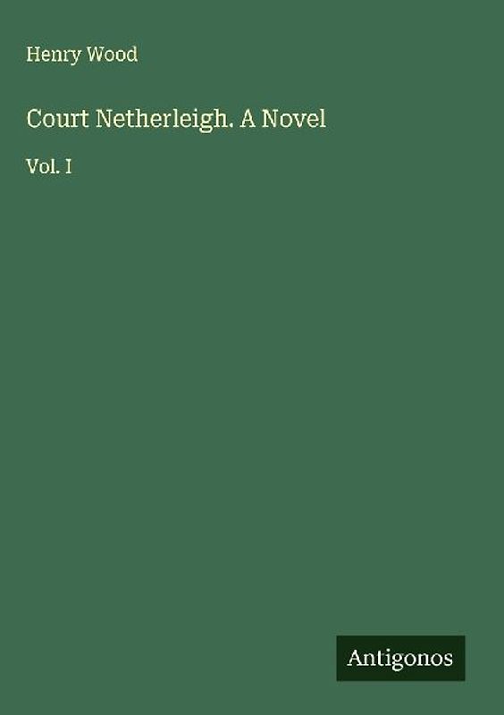 Court Netherleigh. A Novel