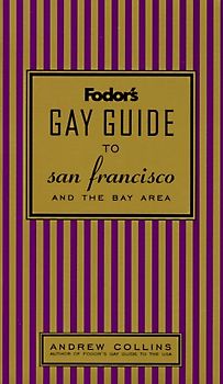 Fodor's Gay Guide to San Francisco and the Bay Area, 1st Edition