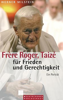 Frère Roger, Taizé - für Frieden und Gerechtigkeit