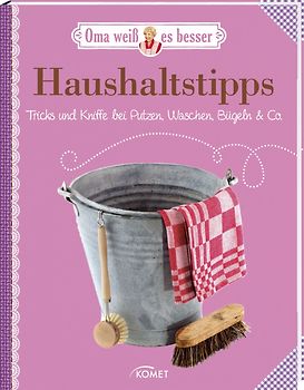 Haushaltstipps - Tricks und Kniffe bei Putzen, Waschen, Bügeln & Co.