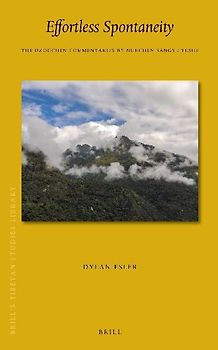 Effortless Spontaneity: The Dzogchen Commentaries by Nubchen Sangye Yeshe