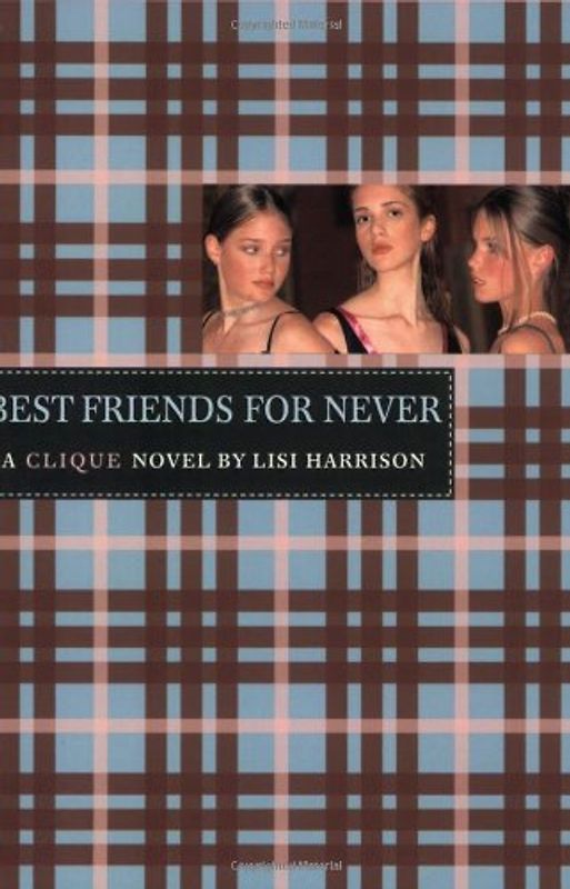 The Clique #2: Best Friends for Never: A Clique Novel (Clique (Quality)) - Lisi Harrison