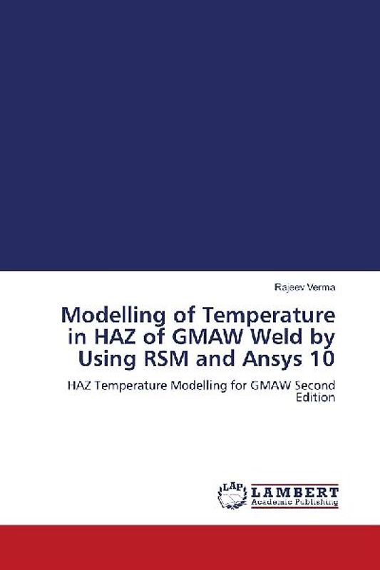 Modelling of Temperature in HAZ of GMAW Weld by Using RSM and Ansys 10