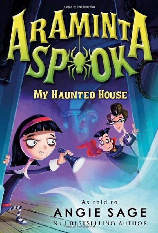Araminta Spook: My Haunted House (Araminta Spook 1) - Sage, Angie