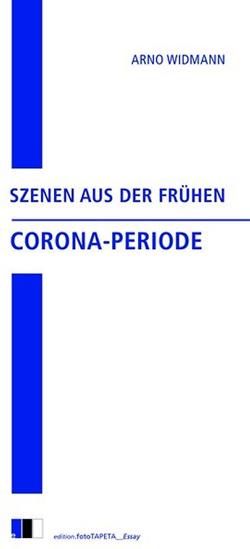 Szenen aus der frühen Corona-Periode