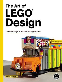 The Art of LEGO® Design. Creative Ways to Build Amazing Models