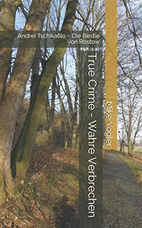 True Crime - Wahre Verbrechen: Andrei Tschikatilo – Die Bestie von Rostow